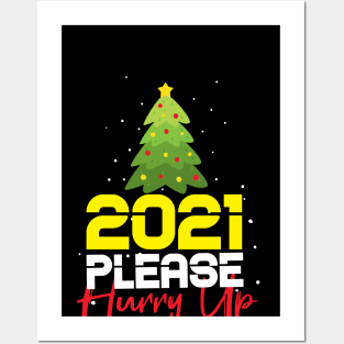 2021 Please Hurry Up ! funny happy new year 2021 Posters and Art